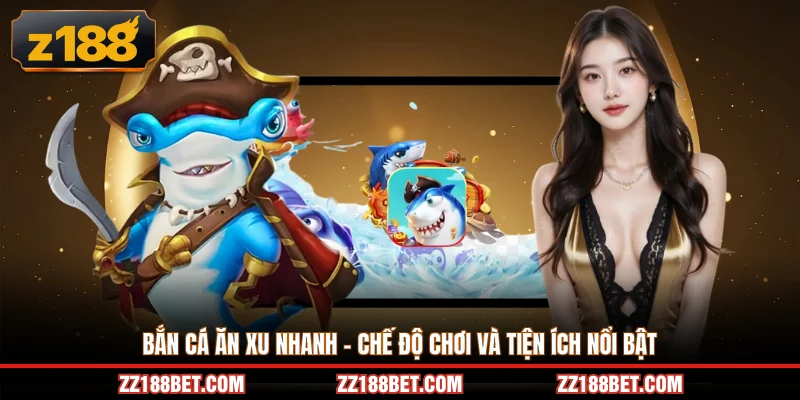 bắn cá ăn xu nhanh