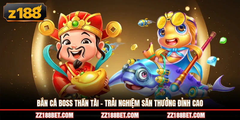 bắn cá boss thần tài