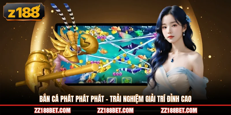 bắn cá phát phát phát
