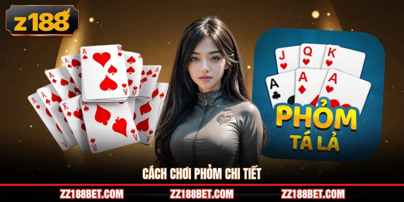 Cách chơi phỏm chi tiết