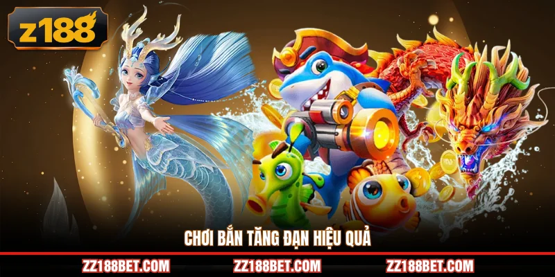 Chơi bắn tăng đạn hiệu quả