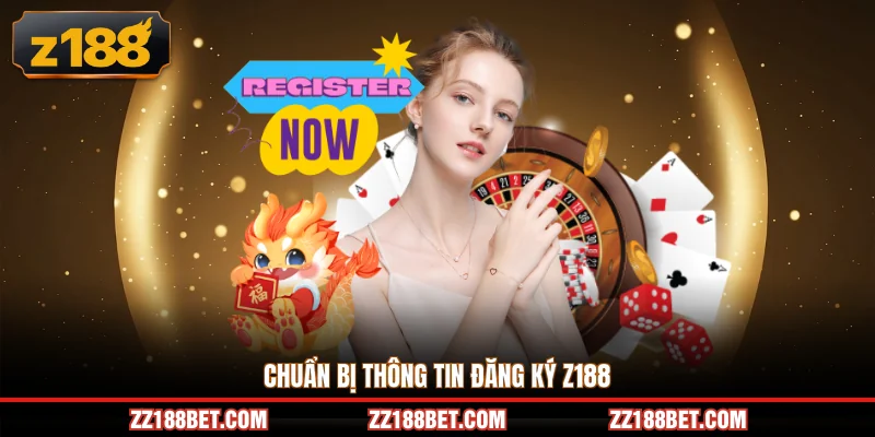 Chuẩn bị thông tin đăng ký Z188