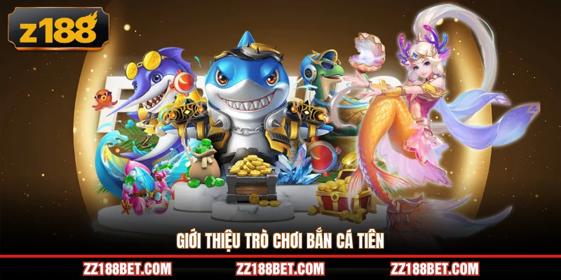 Giới thiệu một cách sơ lược trò chơi bắn cá tiên