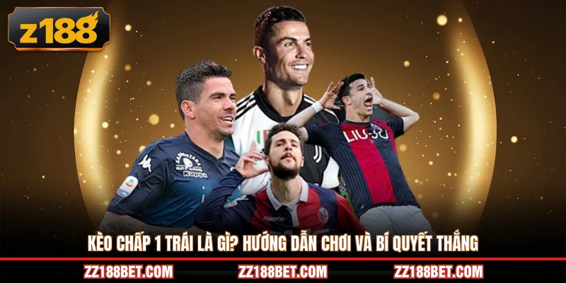kèo chấp 1 trái