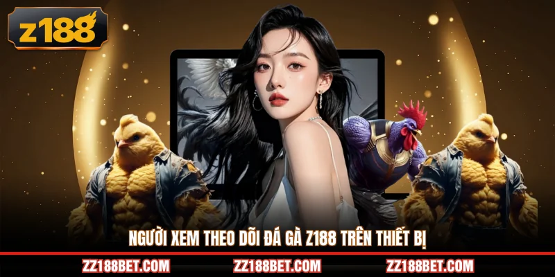 Người xem theo dõi cực kỳ dễ trên thiết bị