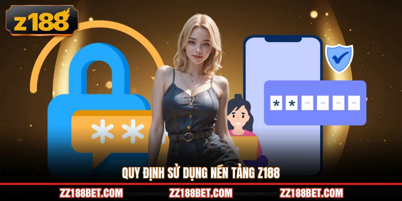 Quy định sử dụng nền tảng Z188