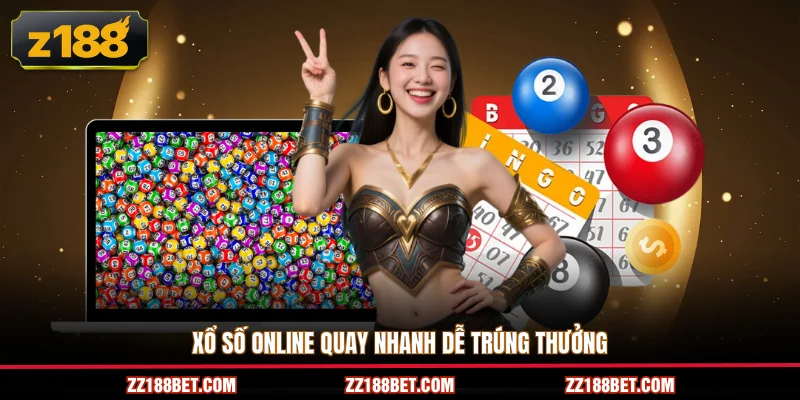 Xổ số online quay nhanh dễ trúng thưởng